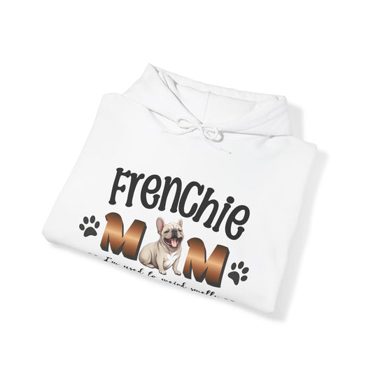 "Frenchie Mom - I'm Used to Weird Smells" - French Bulldog funny saying Unisex Heavy Blend™ Hooded Sweatshirt - French Boston