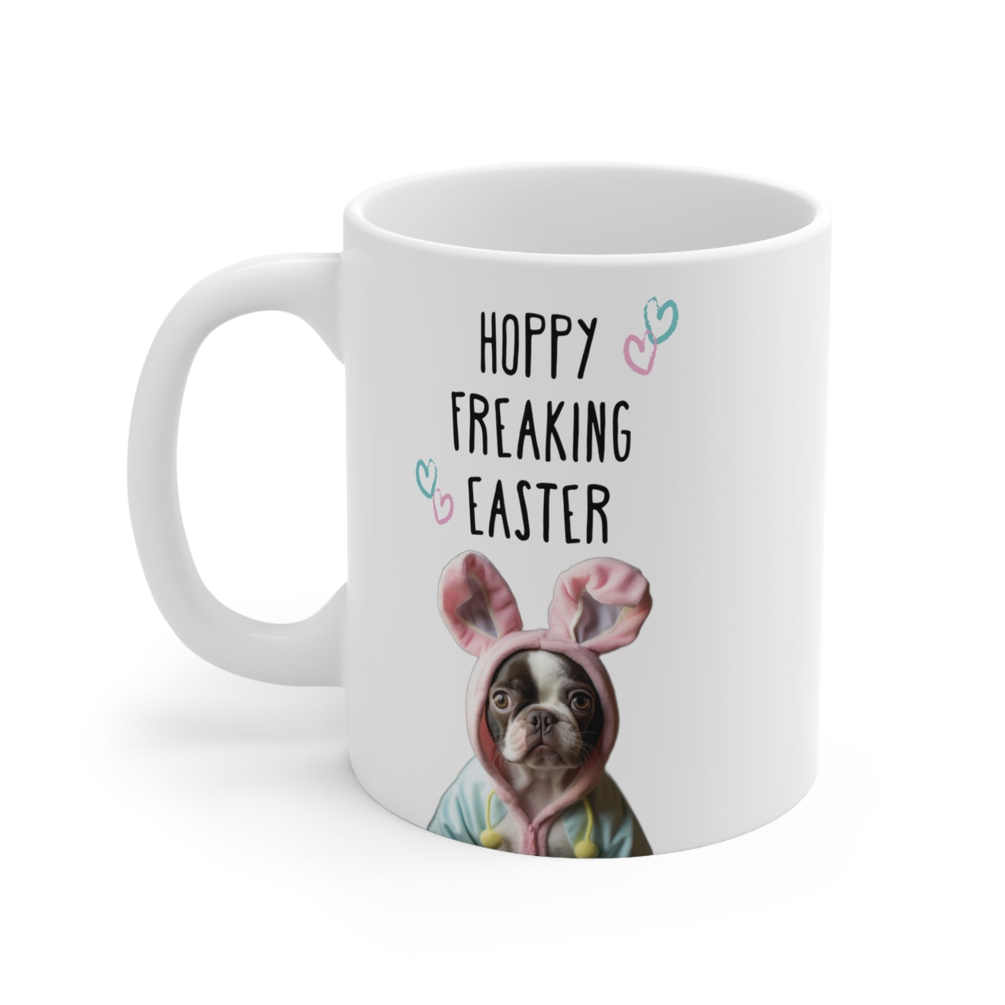 "Hoppy Freaking Easter" Funny Frenchie Boston themed Easter Mug 11oz - French Boston