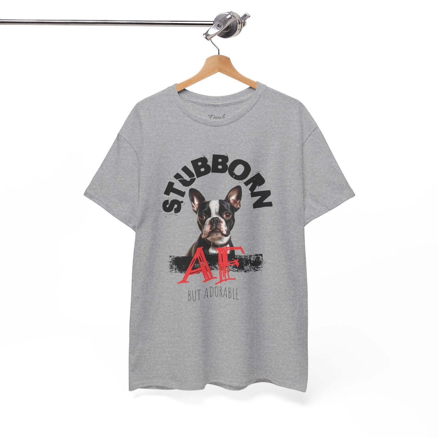 "Stubborn AF" Boston Terrier Unisex Heavy Cotton Tee