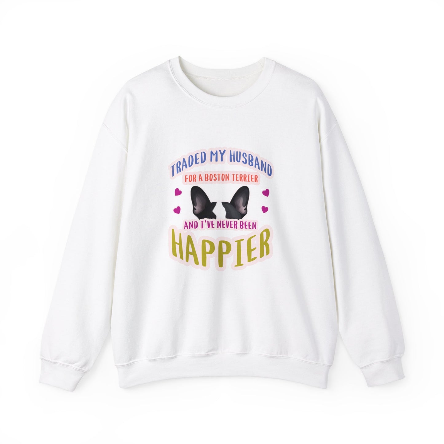 "I traded my husband in for a Boston Terrier and I've never been happier" French Boston Unisex Crewneck Sweatshirt - French Boston