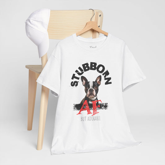 "Stubborn AF" Boston Terrier Unisex Heavy Cotton Tee