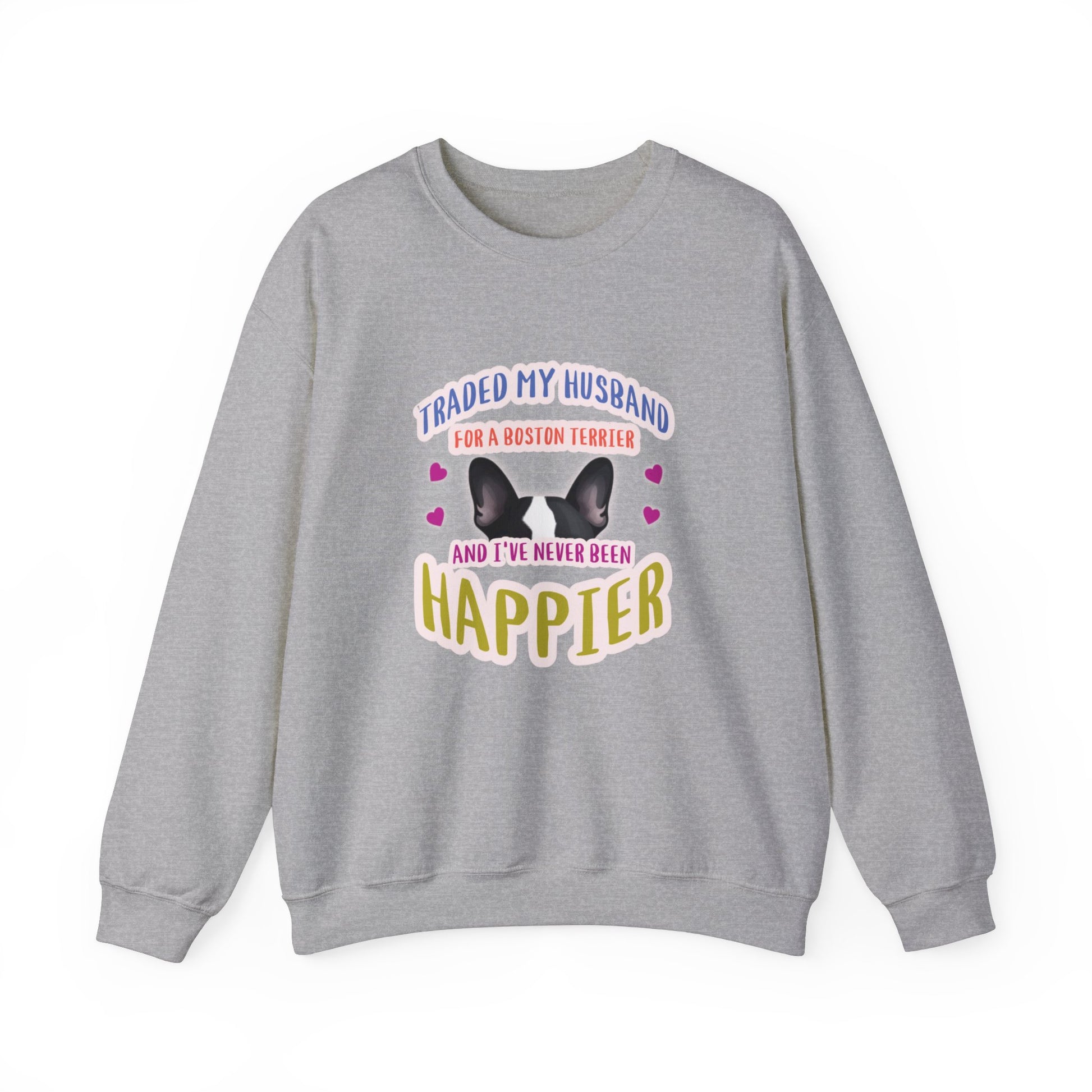 "I traded my husband in for a Boston Terrier and I've never been happier" French Boston Unisex Crewneck Sweatshirt - French Boston