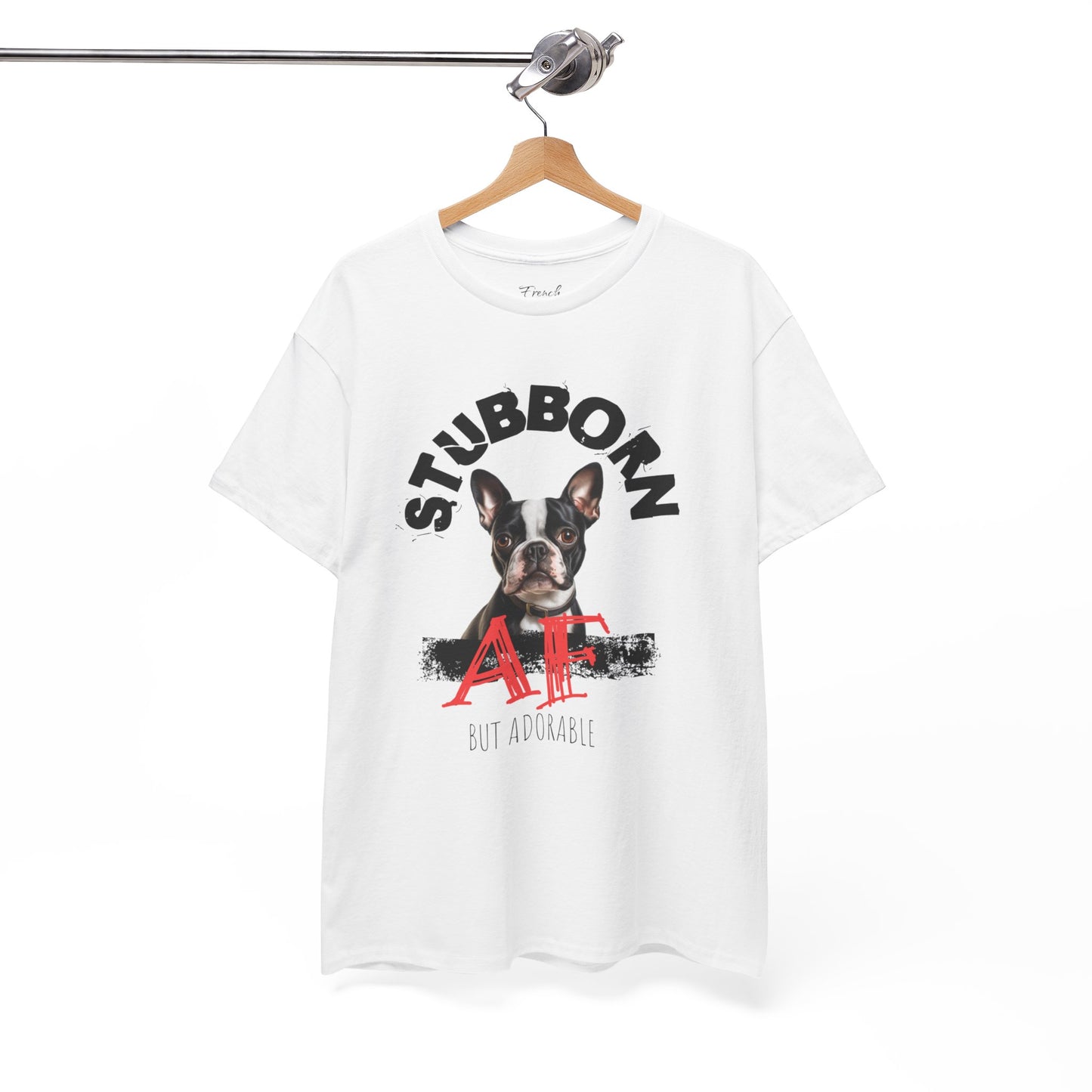 "Stubborn AF" Boston Terrier Unisex Heavy Cotton Tee