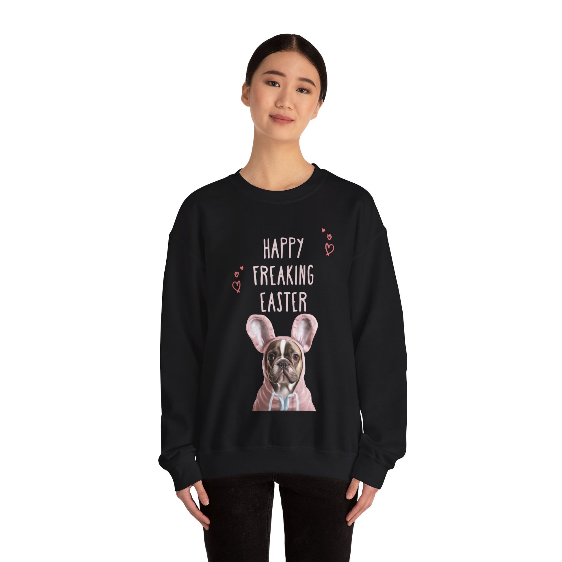 "Happy Freaking Easter" - Frenchie Boston Easter Themed Sweatshirt Funny - French Boston