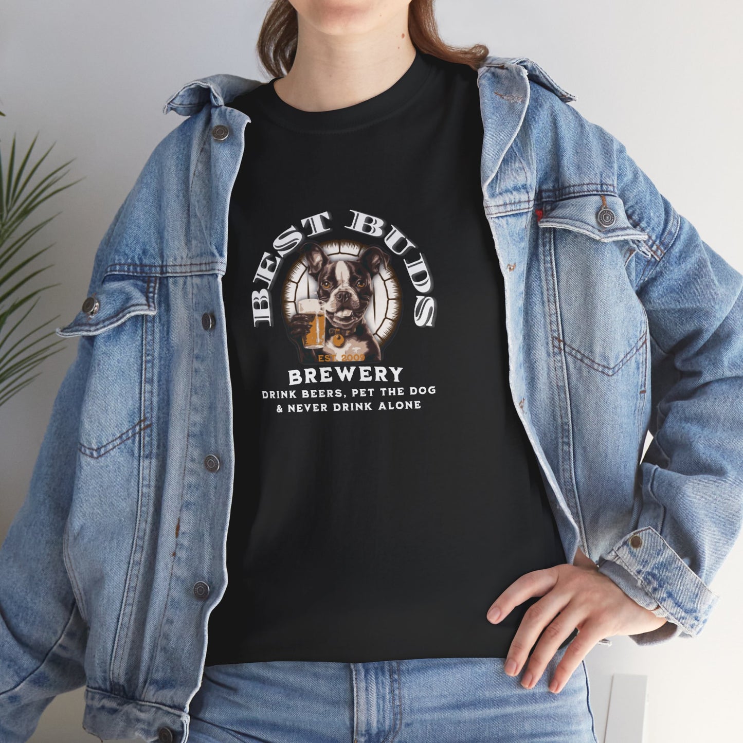 "Best Buds Brewery - Drink Beers, Pet the Dog, & Never Drink Alone" - Boston Terrier Themed T-Shirt - 100% Cotton