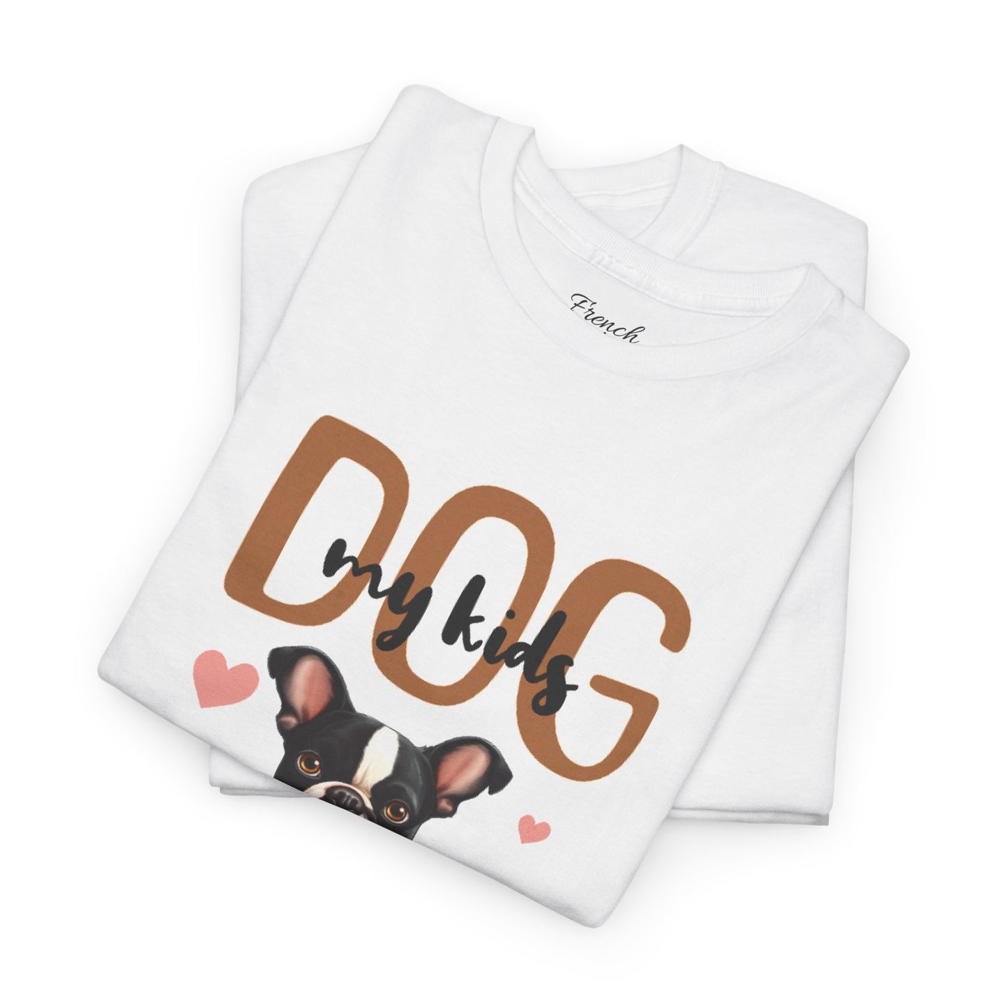 "Dog Mom - My Kids Have Paws" French Boston T-Shirt - 100% Cotton