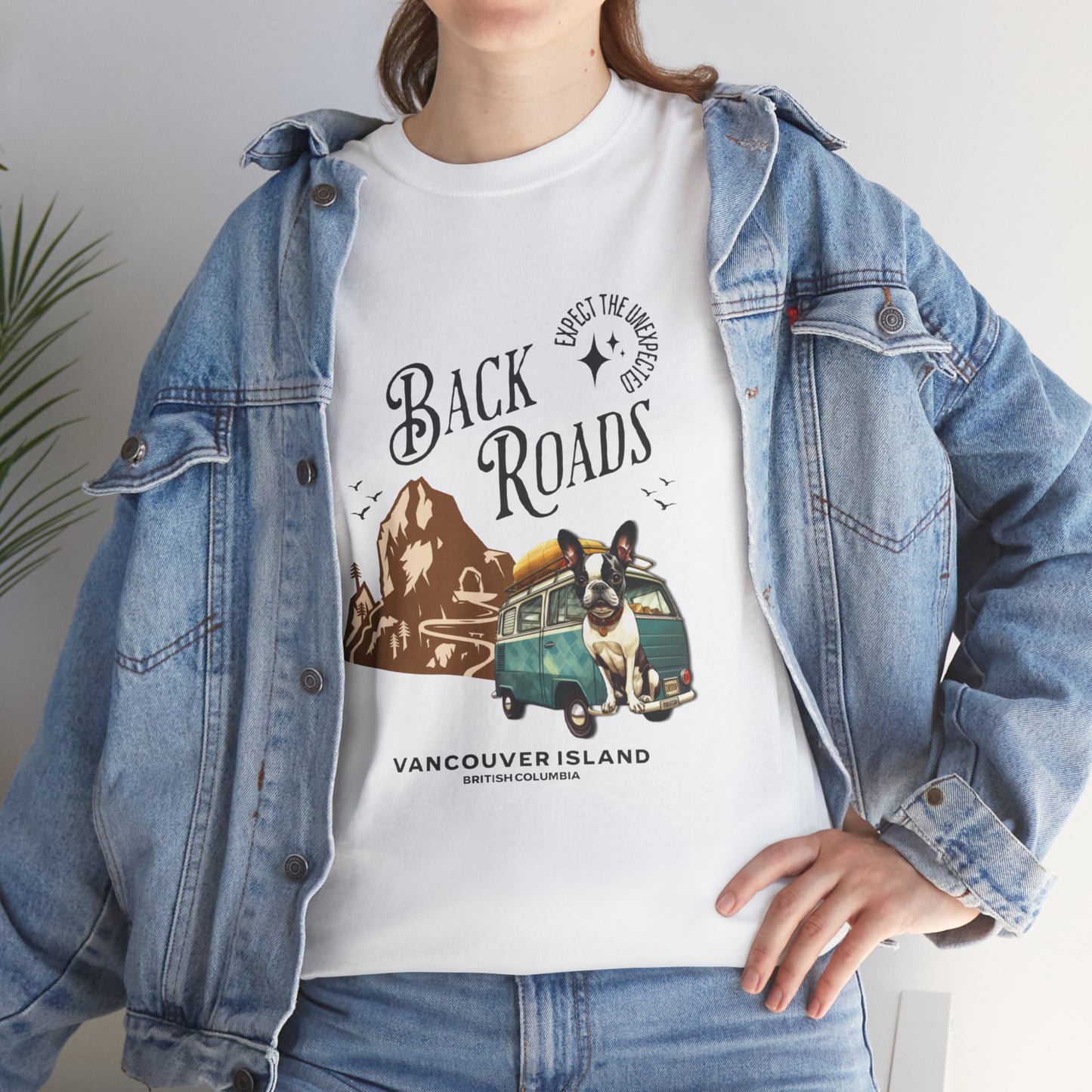 "Back Roads Vancouver Island - Expect the Unexpected" French Boston T-Shirt - 100% Cotton