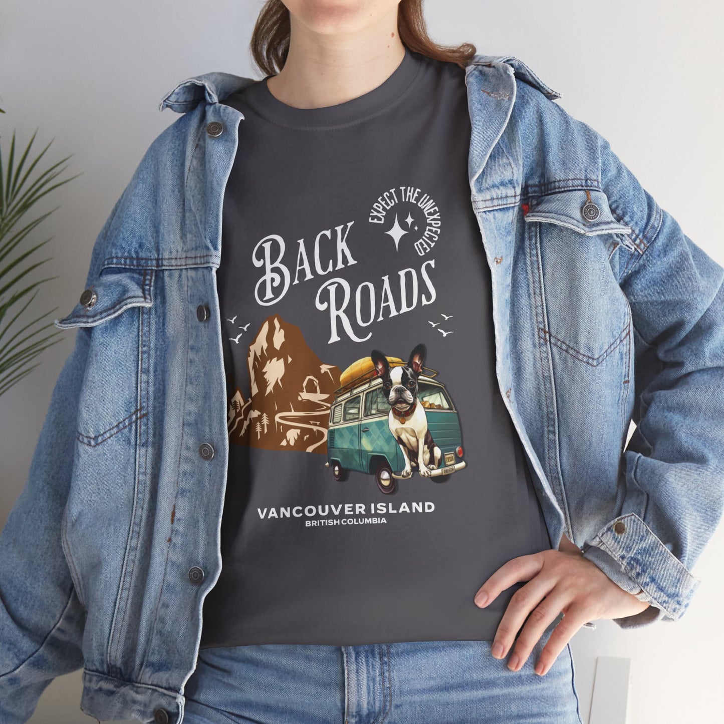 "Back Roads Vancouver Island - Expect the Unexpected" French Boston T-Shirt - 100% Cotton