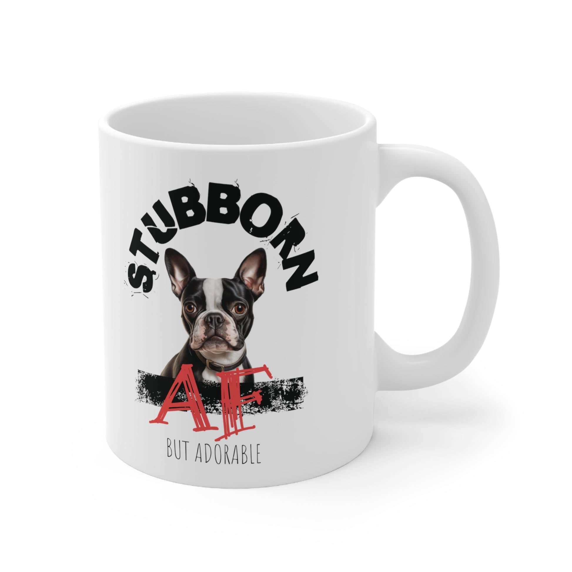 "Stubborn AF But Adorable" Boston Terrier Coffee Mug 11oz - French Boston