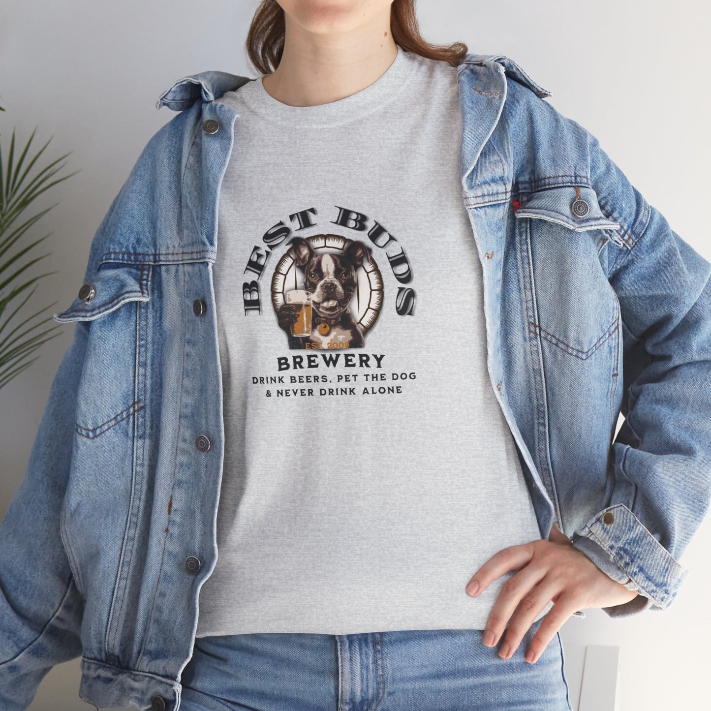 "Best Buds Brewery - Drink Beers, Pet the Dog, & Never Drink Alone" - Boston Terrier Themed T-Shirt - 100% Cotton