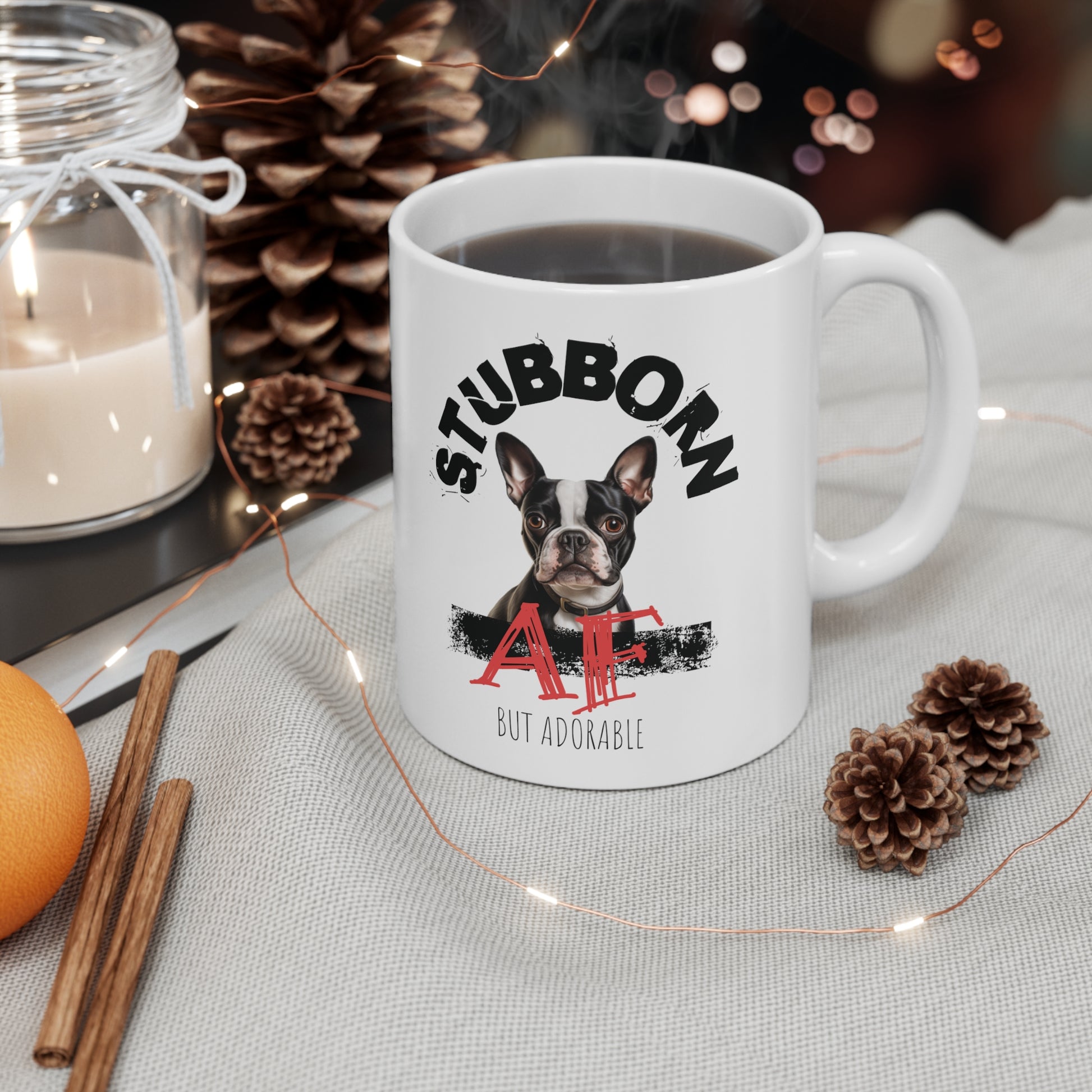 "Stubborn AF But Adorable" Boston Terrier Coffee Mug 11oz - French Boston