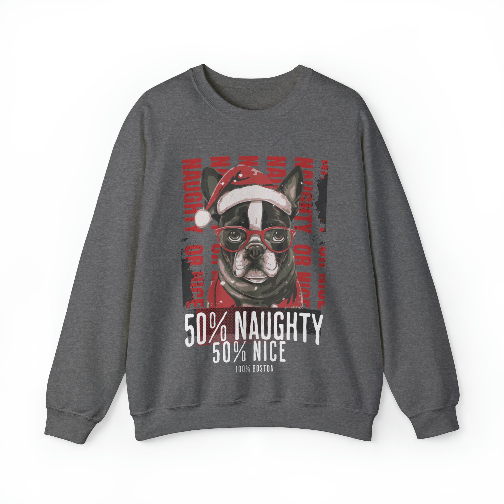 "50% Naughty 50% Nice 100% Boston" Christmas Unisex Crewneck Sweatshirt - French Boston