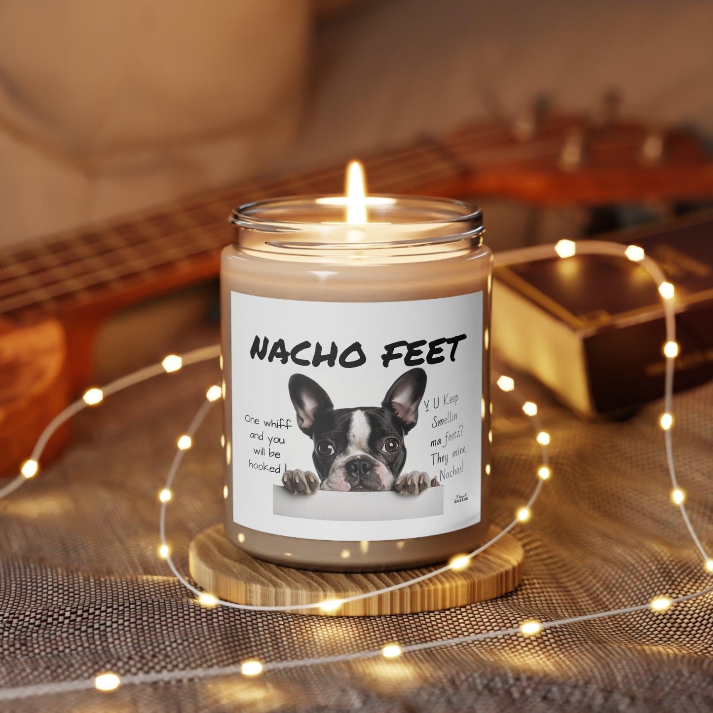 Nacho Feet Scented Soy Candle, 9oz - "Y U Keep Smellin Ma Feetz? They Mine, Nachos!" Cinnamon Stick Scent - French Boston