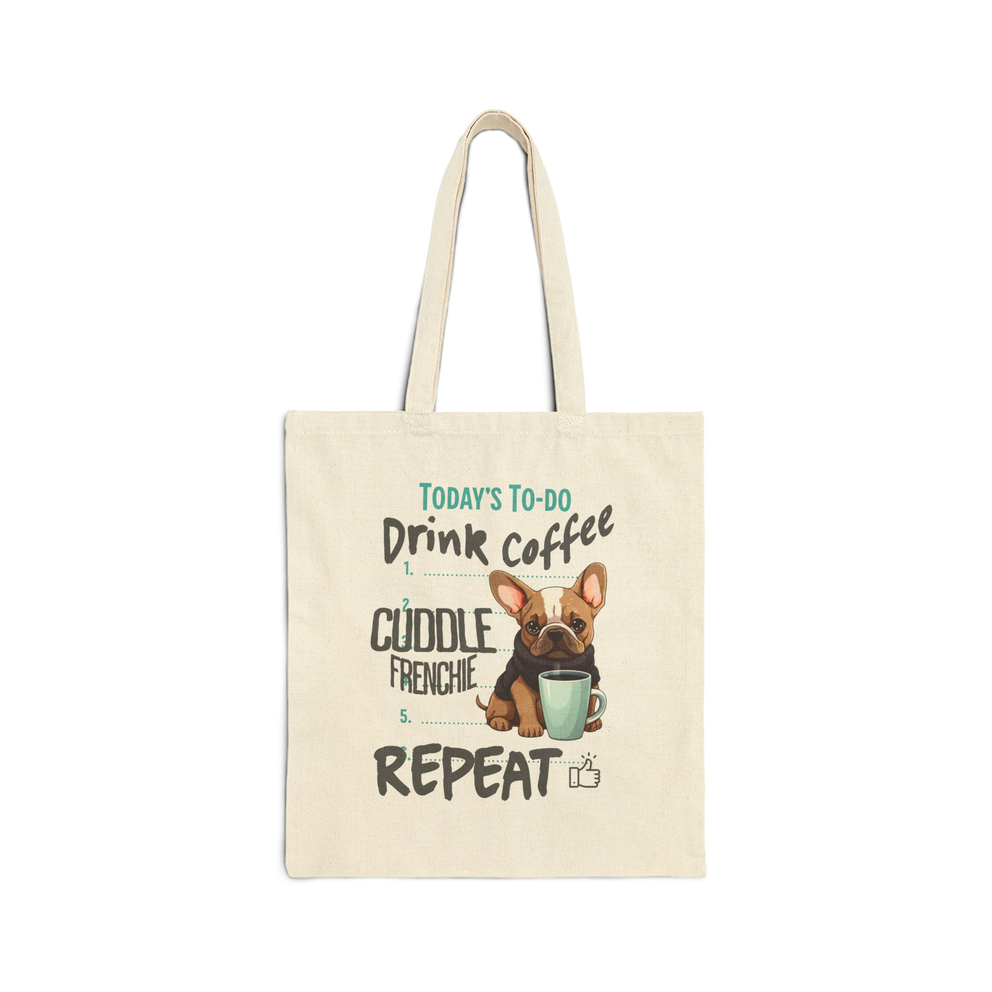 "Drink Coffee, Cuddle Frenchie, Repeat" - French Bulldog Funny Themed 100% Cotton Canvas Tote Bag - French Boston