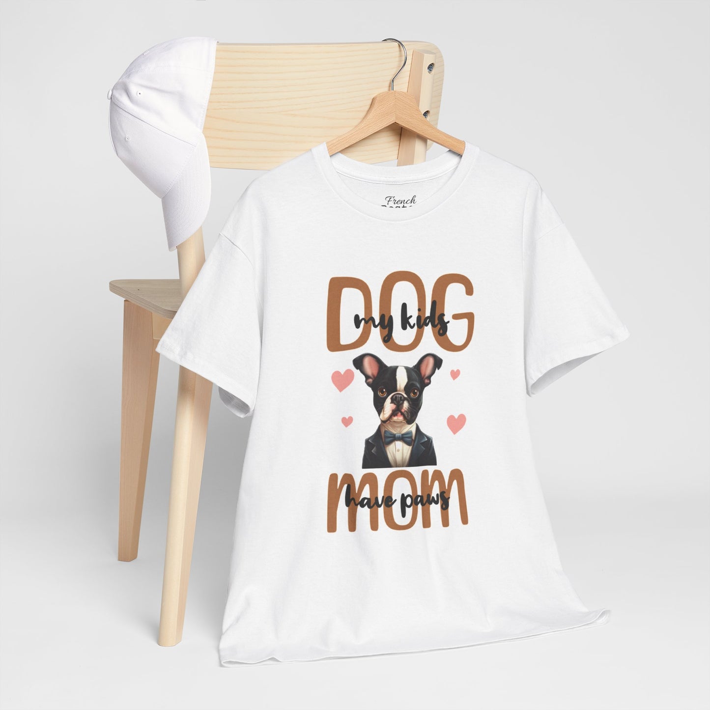 "Dog Mom - My Kids Have Paws" French Boston T-Shirt - 100% Cotton