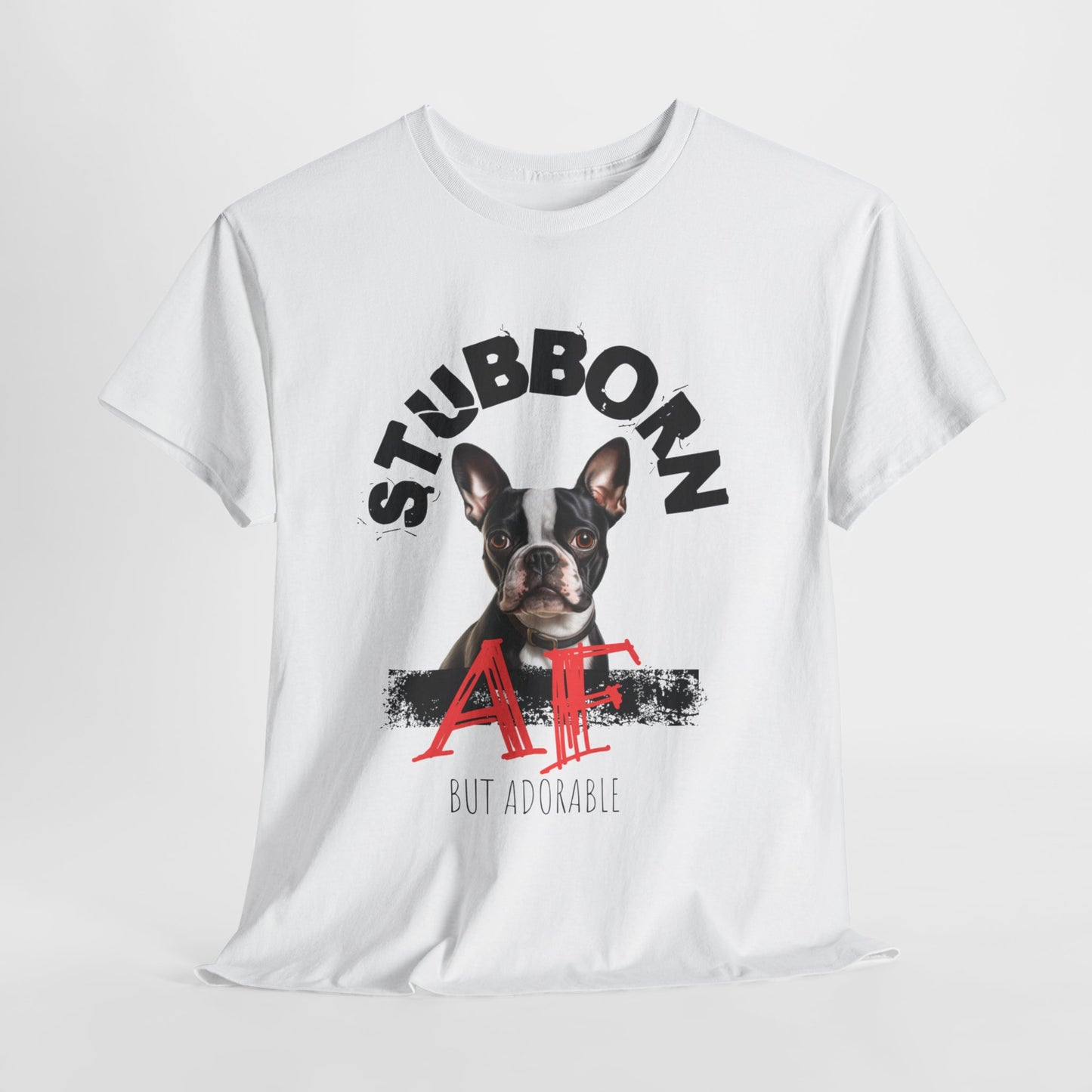 "Stubborn AF" Boston Terrier Unisex Heavy Cotton Tee