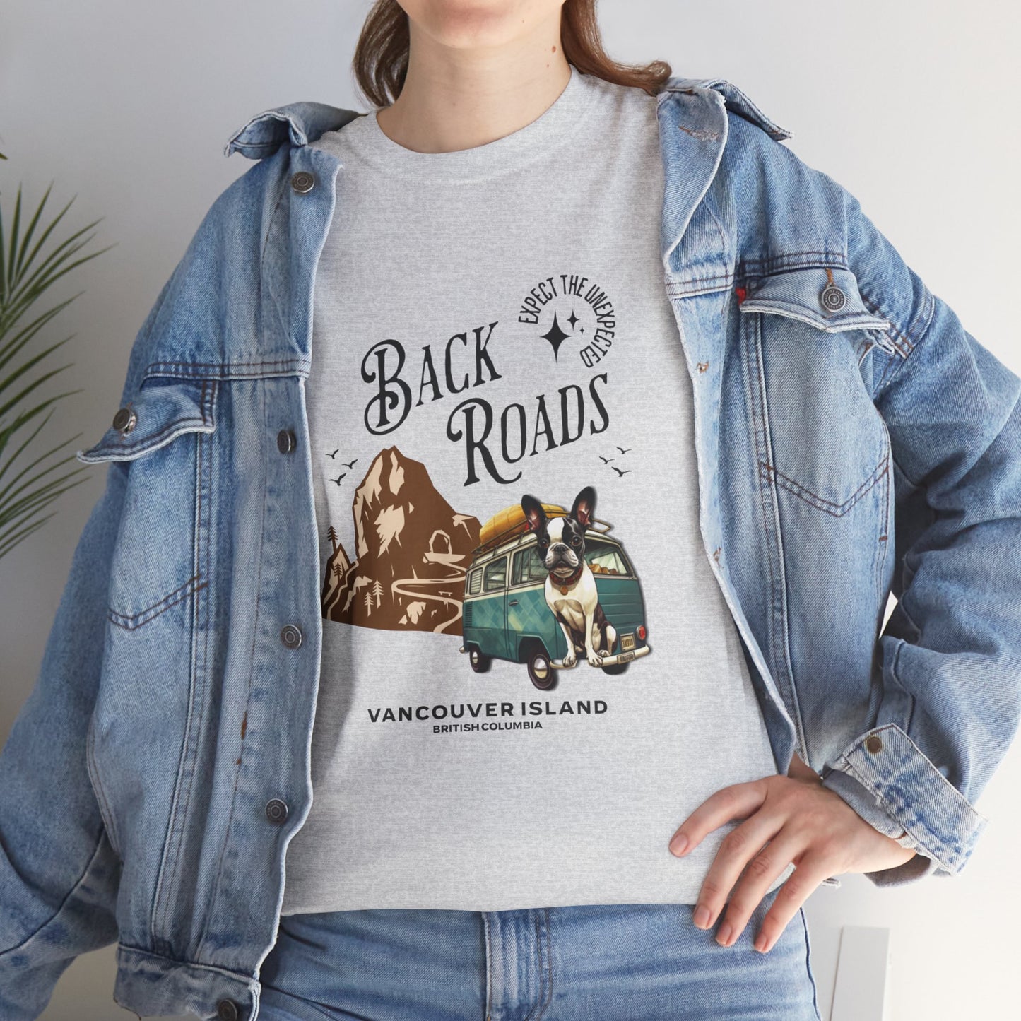 "Back Roads Vancouver Island - Expect the Unexpected" French Boston T-Shirt - 100% Cotton