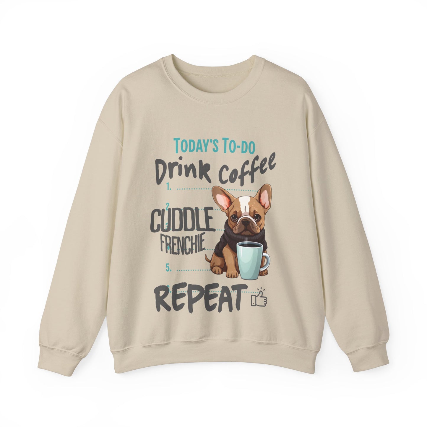 "Drink Coffee, Cuddle Frenchie, Repeat" - French Bulldog Funny Themed Sweatshirt - French Boston